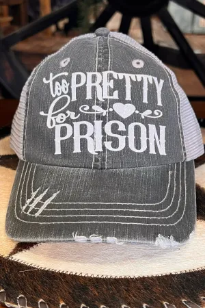 Too Pretty For Prison Ball Cap